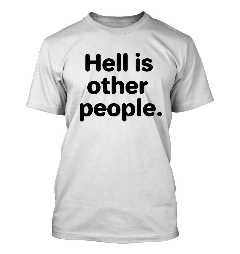 ALTRA Hell is other people Maglietta da uomo morbida e comoda