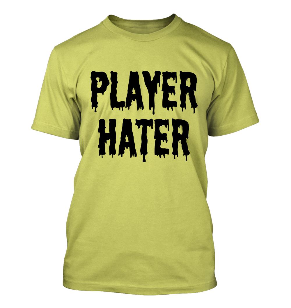 Player Hater - Men's Soft & Comfortable T-Shirt